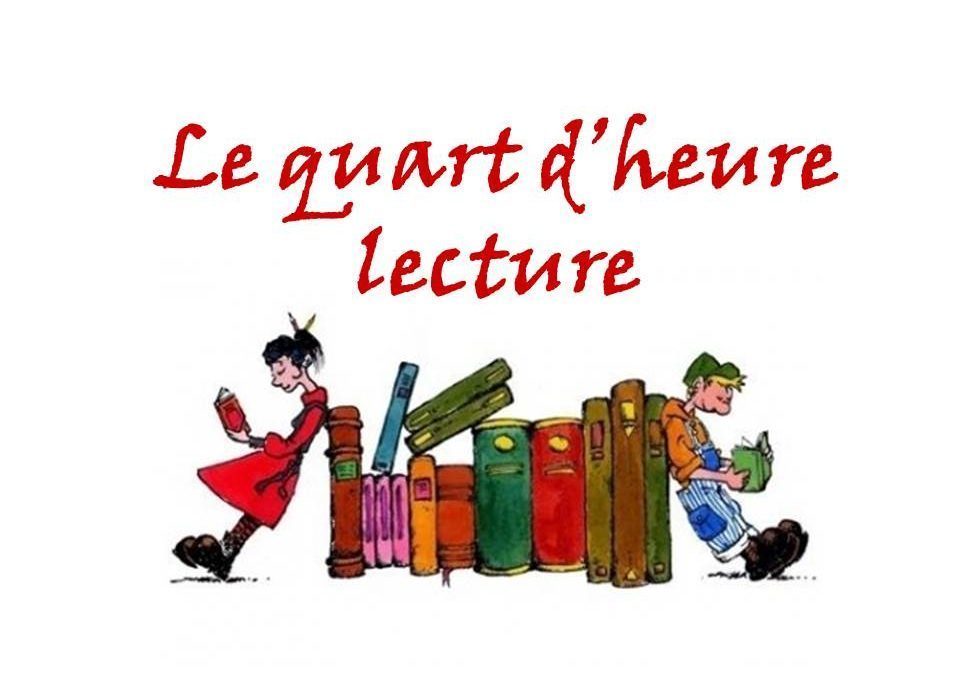 Quart d’heure lecture